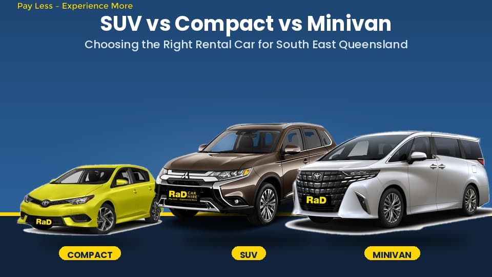 Choosing the Right Rental Car for SE QLD: SUV vs Compact vs Minivan